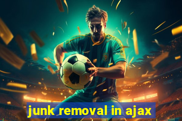 junk removal in ajax