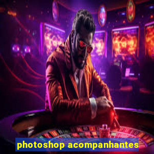photoshop acompanhantes