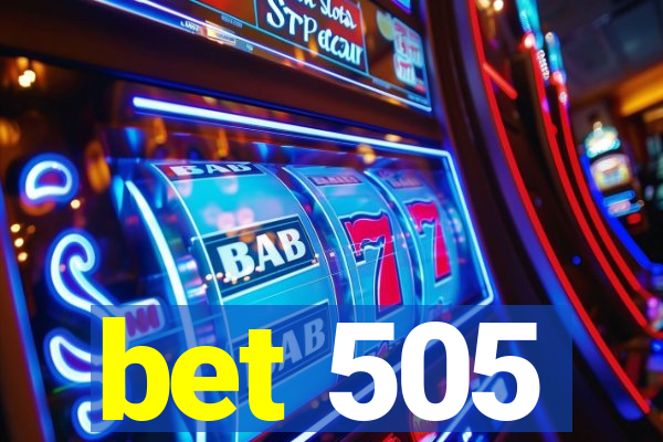 bet 505