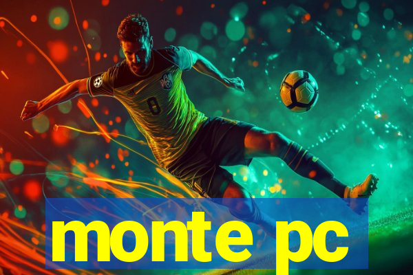 monte pc