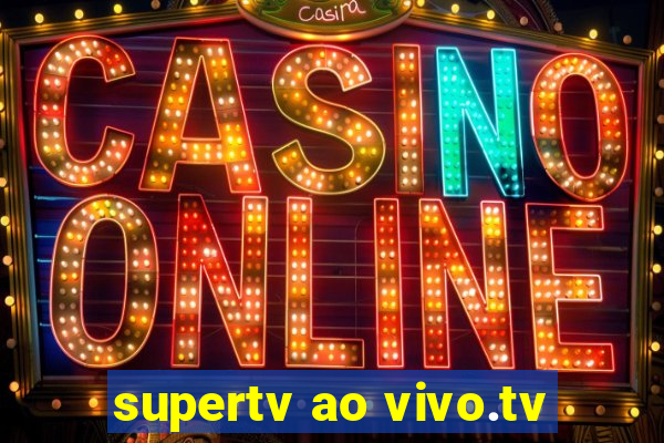 supertv ao vivo.tv