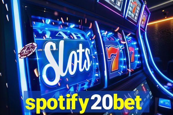 spotify20bet