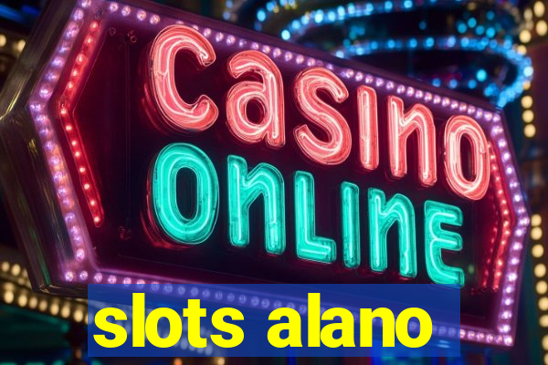 slots alano