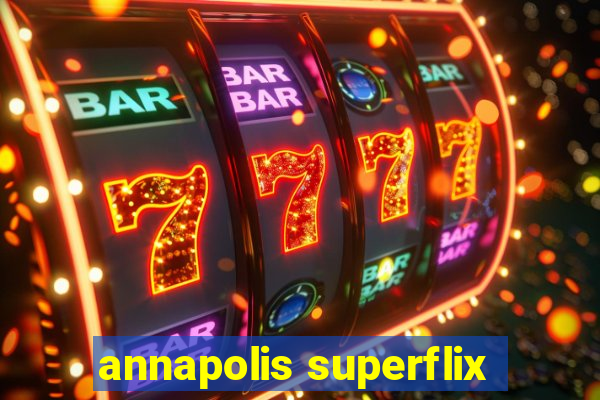 annapolis superflix