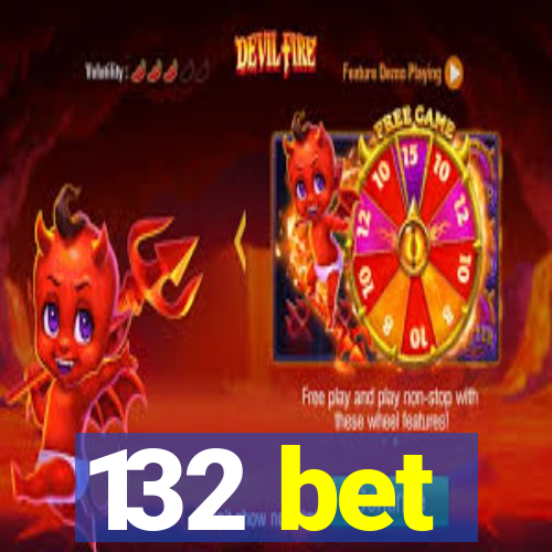 132 bet