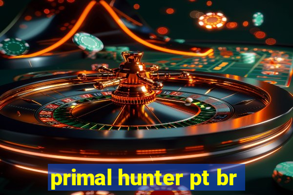 primal hunter pt br