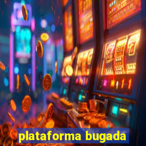 plataforma bugada