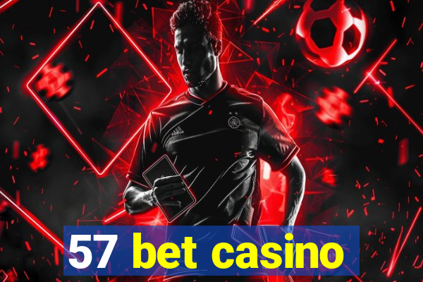 57 bet casino