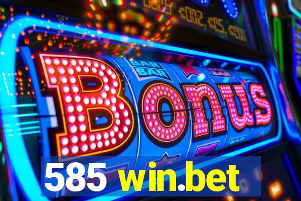 585 win.bet