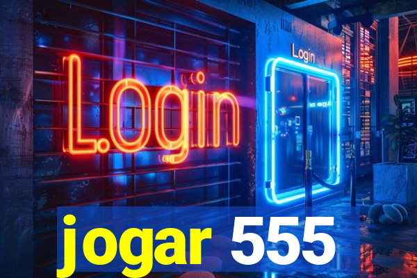 jogar 555