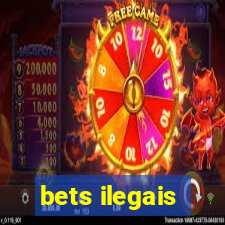 bets ilegais