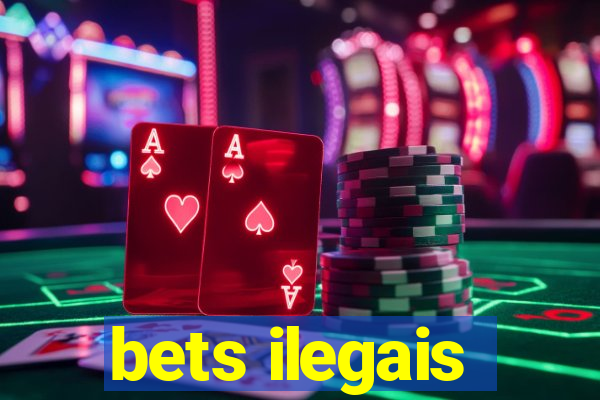 bets ilegais