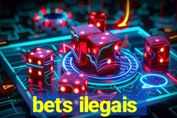 bets ilegais