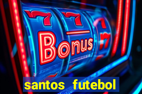 santos futebol clube peneiras