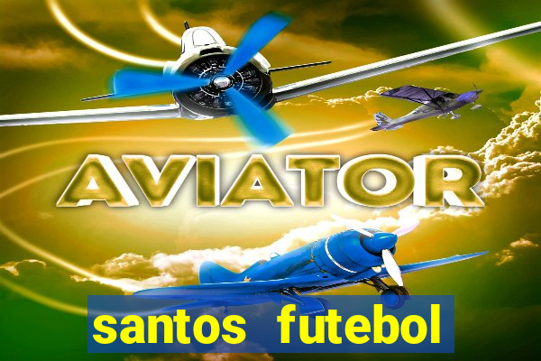 santos futebol clube peneiras