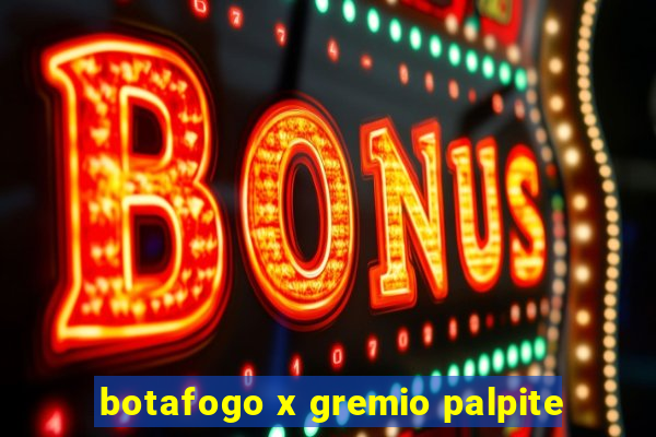 botafogo x gremio palpite