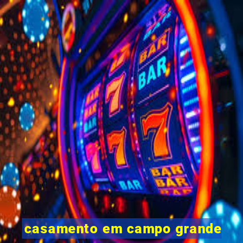 casamento em campo grande