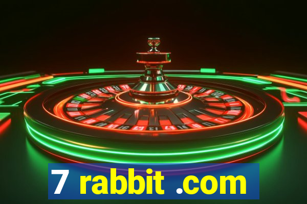 7 rabbit .com