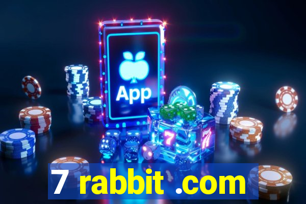 7 rabbit .com