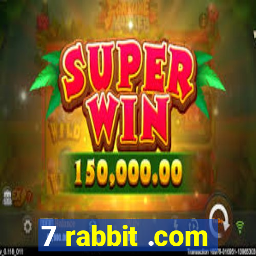 7 rabbit .com