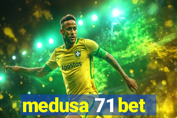 medusa 71 bet