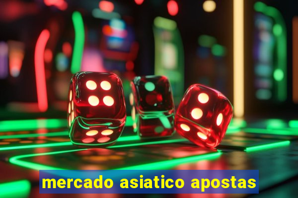 mercado asiatico apostas