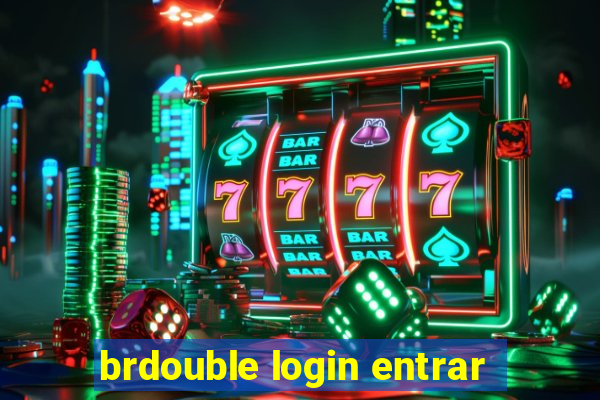 brdouble login entrar