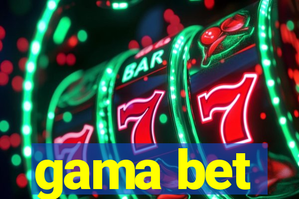 gama bet
