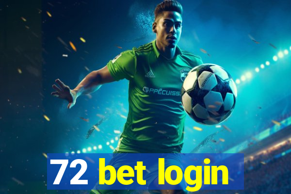 72 bet login