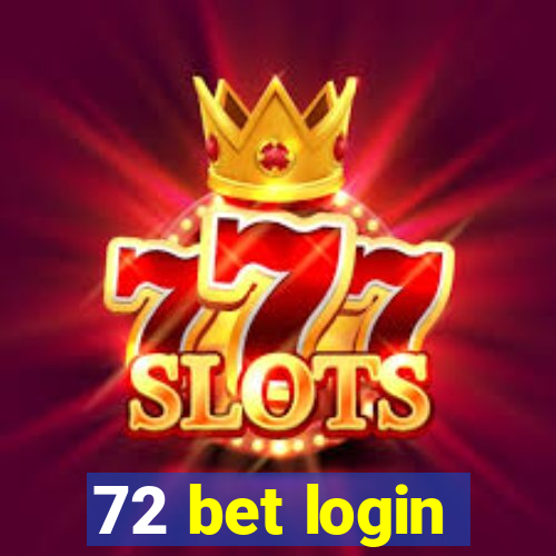 72 bet login