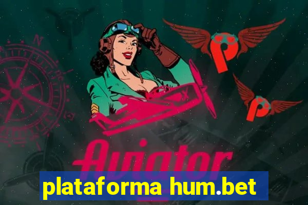 plataforma hum.bet