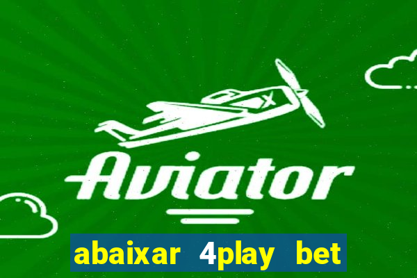 abaixar 4play bet baixar app