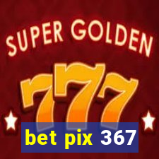 bet pix 367