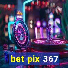 bet pix 367