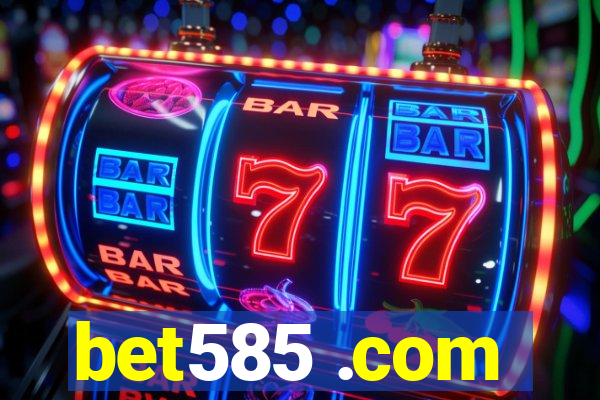 bet585 .com