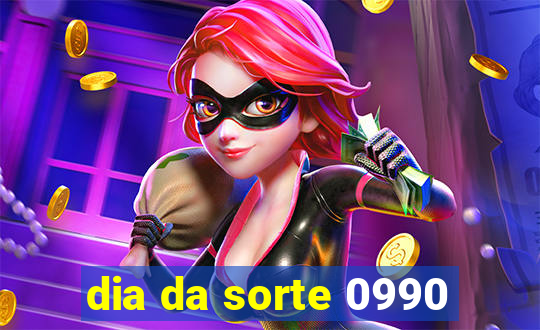dia da sorte 0990