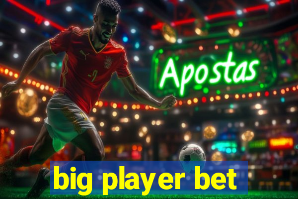 big player bet