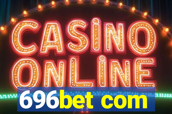 696bet com