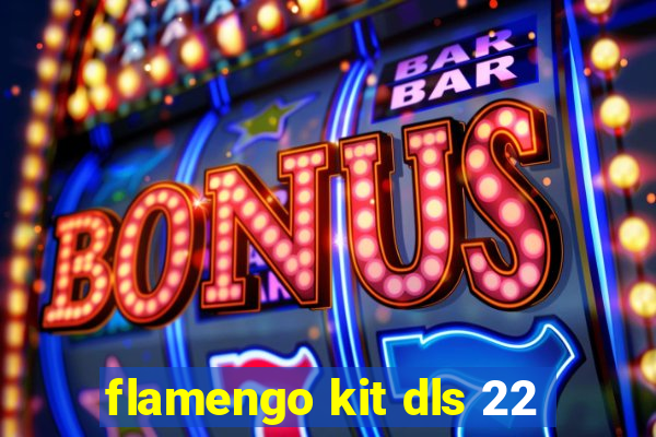 flamengo kit dls 22