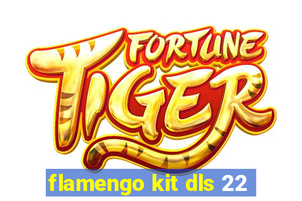 flamengo kit dls 22