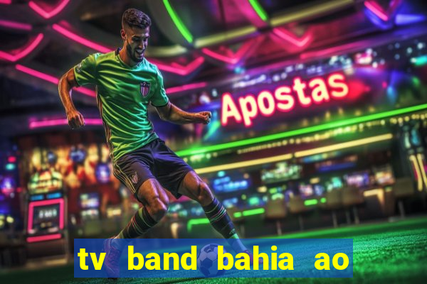 tv band bahia ao vivo online
