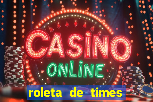 roleta de times fifa 22