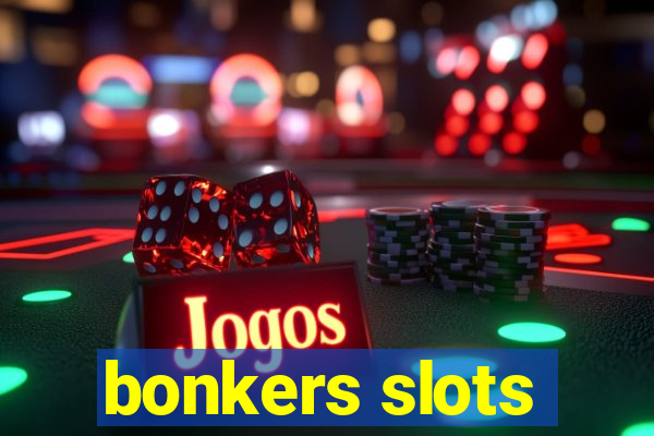 bonkers slots