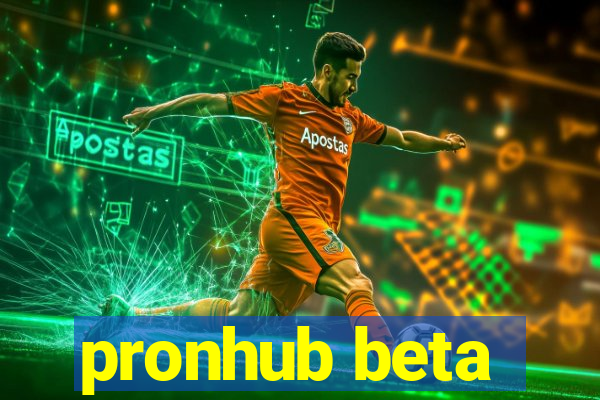 pronhub beta