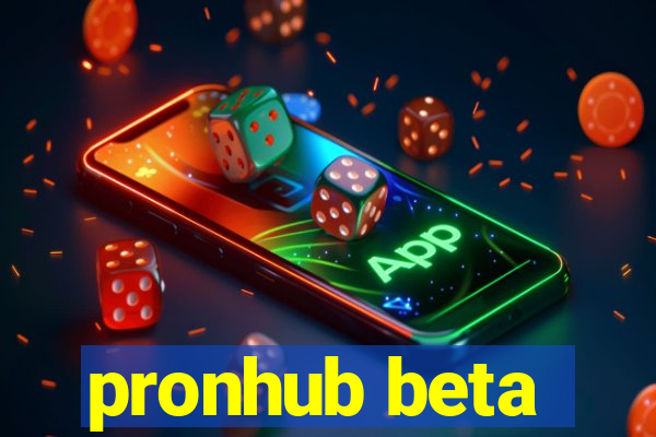 pronhub beta