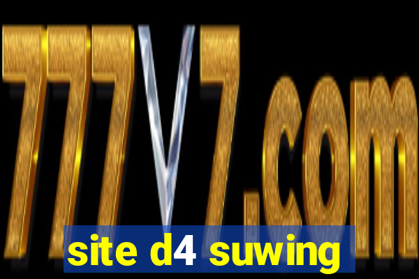 site d4 suwing