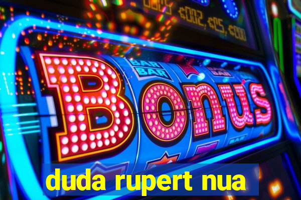 duda rupert nua