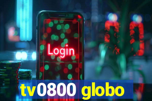 tv0800 globo