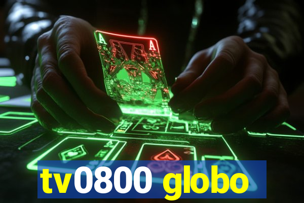 tv0800 globo