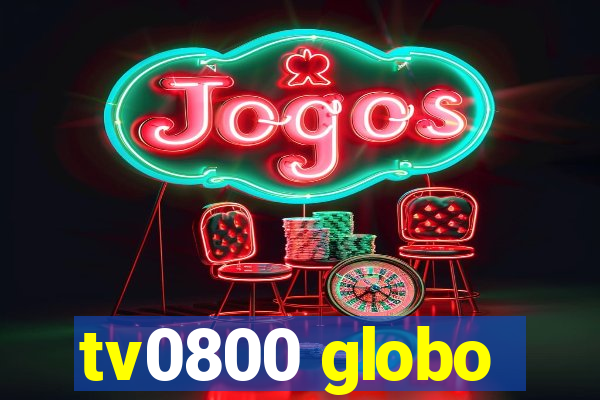 tv0800 globo